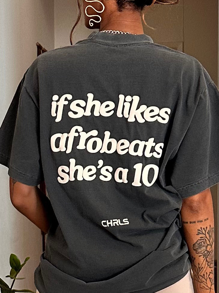 "IF SHE LIKES AFROBEATS SHE'S A 10" T-SHIRT